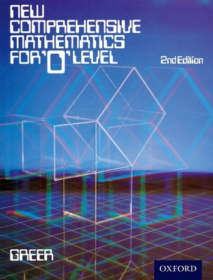 New Comprehensive Mathematics for 'O' Level - Greer, Alex