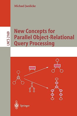 New Concepts for Parallel Object-Relational Query Processing - Jaedicke, Michael