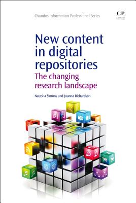 New Content in Digital Repositories: The Changing Research Landscape - Simons, Natasha, and Richardson, Joanna
