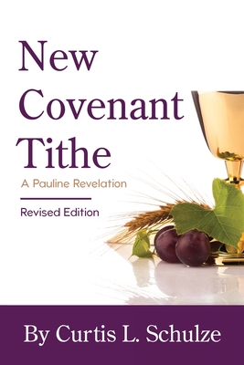 New Covenant Tithe - Schulze, Curtis L