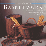 New Crafts: Basketwork: 25 Practical Basket-making Projects for Every Level of Experience