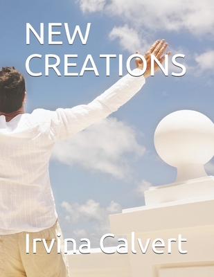 New Creations - Calvert, Irvina