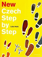 New Czech Step by Step: A Basic Course in the Czech Language for English-speaking Foreigners