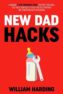 NEW DAD HACKS - Harding, William