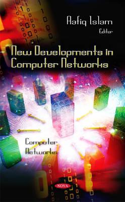 New Developments in Computer Networks - Islam, Rafiqul
