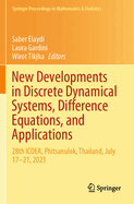 New Developments in Discrete Dynamical Systems, Difference Equations, and Applications: 28th Icdea, Phitsanulok, Thailand, July 17-21, 2023