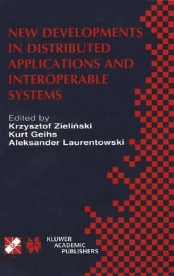 New Developments in Distributed Applications and Interoperable Systems - Zielinski (Editor), and Geihs, Kurt (Editor), and Laurentowski, Aleksander (Editor)