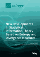 New Developments in Statistical Information Theory Based on Entropy and Divergence Measures