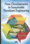 New Developments in Sustainable Petroleum Engineering