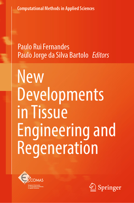New Developments in Tissue Engineering and Regeneration - Fernandes, Paulo Rui (Editor), and Da Silva Bartolo, Paulo Jorge (Editor)