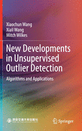 New Developments in Unsupervised Outlier Detection: Algorithms and Applications