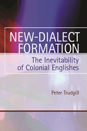 New-Dialect Formation: The Inevitability of Colonial Englishes