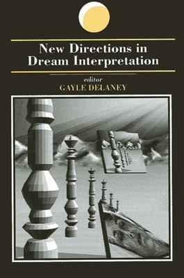 New Directions in Dream Interpretation - DeLaney, Gayle (Editor)