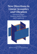 New Directions in Linear Acoustics and Vibration: Quantum Chaos, Random Matrix Theory and Complexity