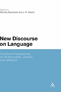 New Discourse on Language: Functional Perspectives on Multimodality, Identity, and Affiliation