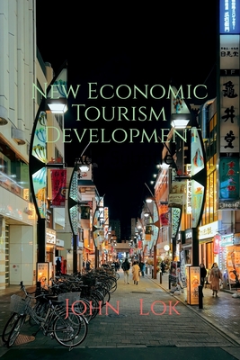 New Economic Tourism Development - Lok, John