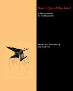 New Edge of the Anvil: A Resource Book for the Blacksmith