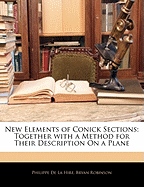 New Elements of Conick Sections: Together with a Method for Their Description on a Plane
