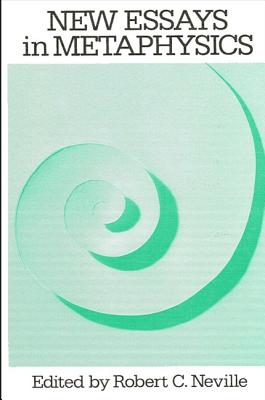 New Essays in Metaphysics - Neville, Robert Cummings (Editor)