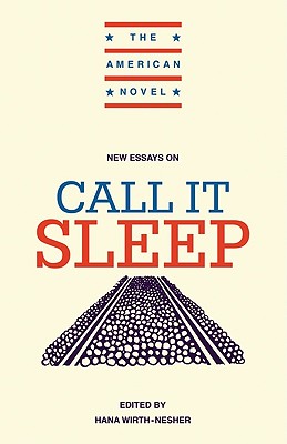New Essays on Call It Sleep - Wirth-Nesher, Hana (Editor)
