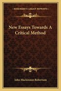 New Essays Towards a Critical Method