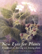 New Eyes for Plants: A Workbook for Observing and Drawing Plants