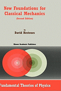 New Foundations for Classical Mechanics