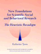New Foundations for Scientific Social and Behavioral Research: The Heuristic Paradigm