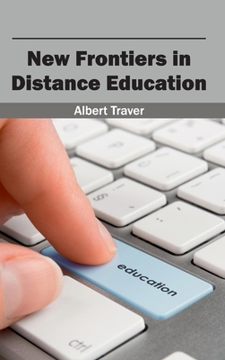 New Frontiers in Distance Education - Traver, Albert (Editor)