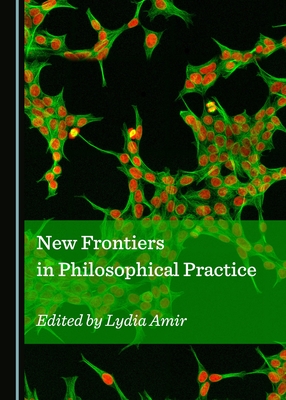 New Frontiers in Philosophical Practice - Amir, Lydia (Editor)