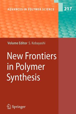 New Frontiers in Polymer Synthesis - Kobayashi, Shiro (Editor)