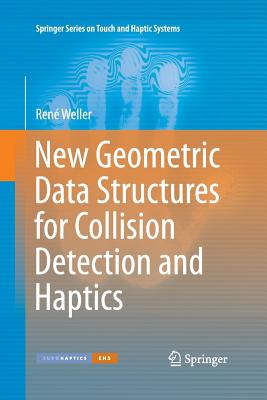 New Geometric Data Structures for Collision Detection and Haptics - Weller, Ren�