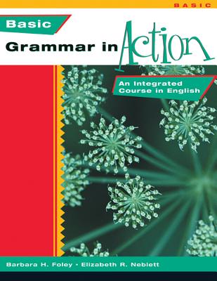 New Grammar in Action Basic: An Integrated Course in English - Foley, Barbara, and Neblett, Elizabeth