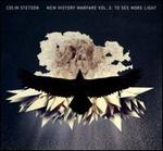 New History Warfare, Vol. 3: To See More Light