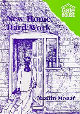 New Home, Hard Work - Monaf, Naznin