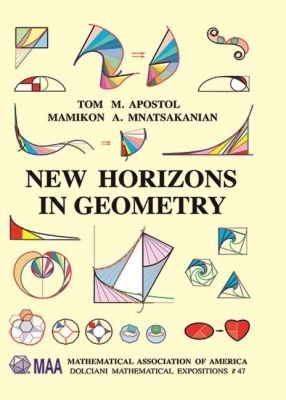New Horizons in Geometry - Apostol, Tom M., and Mnatsakanian, Mamikon A.
