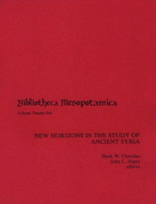 New Horizons in the Study of Ancient Syria