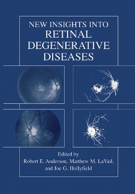 New Insights Into Retinal Degenerative Diseases - Anderson, Robert E (Editor), and Lavail, Matthew M (Editor), and Hollyfield, Joe G (Editor)