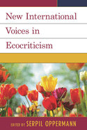 New International Voices in Ecocriticism