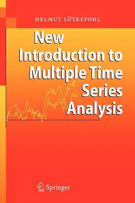 New Introduction to Multiple Time Series Analysis - L�tkepohl, Helmut