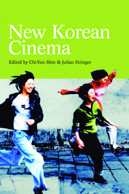 New Korean Cinema - Shin, Chi-Yun (Editor), and Stringer, Julian (Editor)