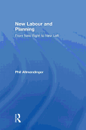 New Labour and Planning: From New Right to New Left