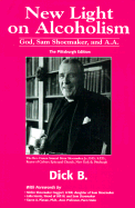 New Light on Alcoholism: God, Sam Shoemaker, and A.A.