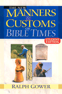 New Manners & Customs of Bible Times Student Edition