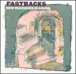 New Mansions in Sound - Fastbacks