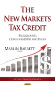 New Markets Tax Credit: Background, Considerations & Issues