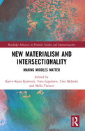 New Materialism and Intersectionality: Making Middles Matter