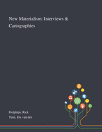 New Materialism: Interviews & Cartographies