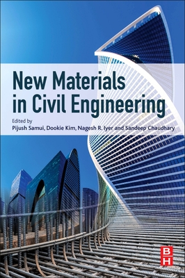 New Materials in Civil Engineering - Samui, Pijush (Editor), and Kim, Dookie (Editor), and Iyer, Nagesh R. (Editor)