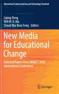 New Media for Educational Change: Selected Papers from Hkaect 2018 International Conference